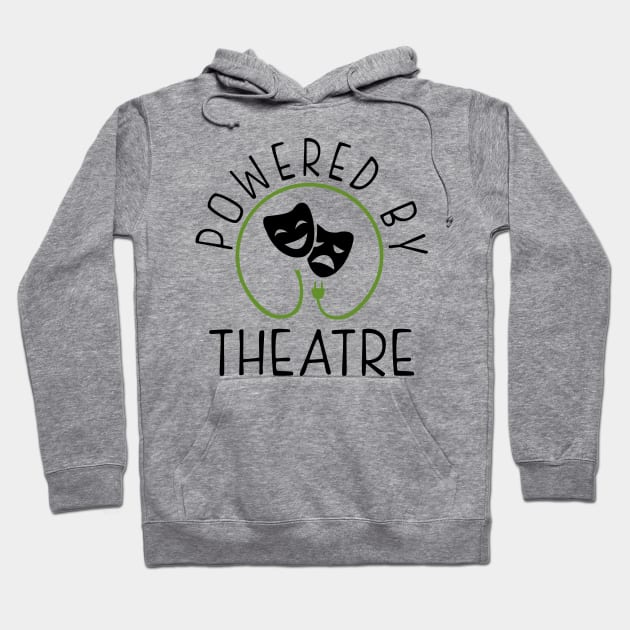 Powered by Theatre Hoodie by KsuAnn